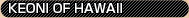 KEONI OF HAWAII��
